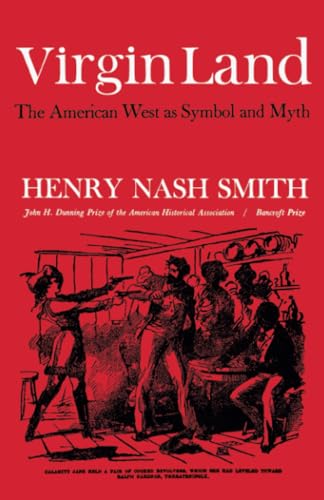Virgin Land: The American West As Symbol and Myth (Harvard Paperback, Hp 21)